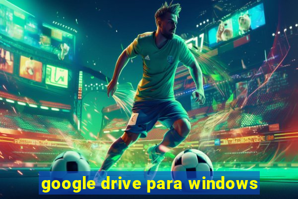 google drive para windows